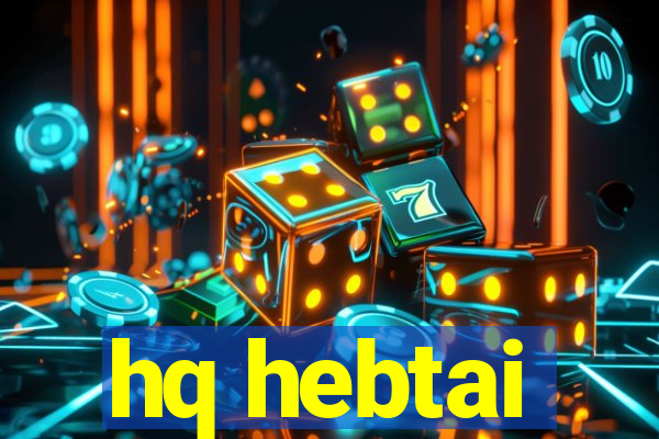 hq hebtai